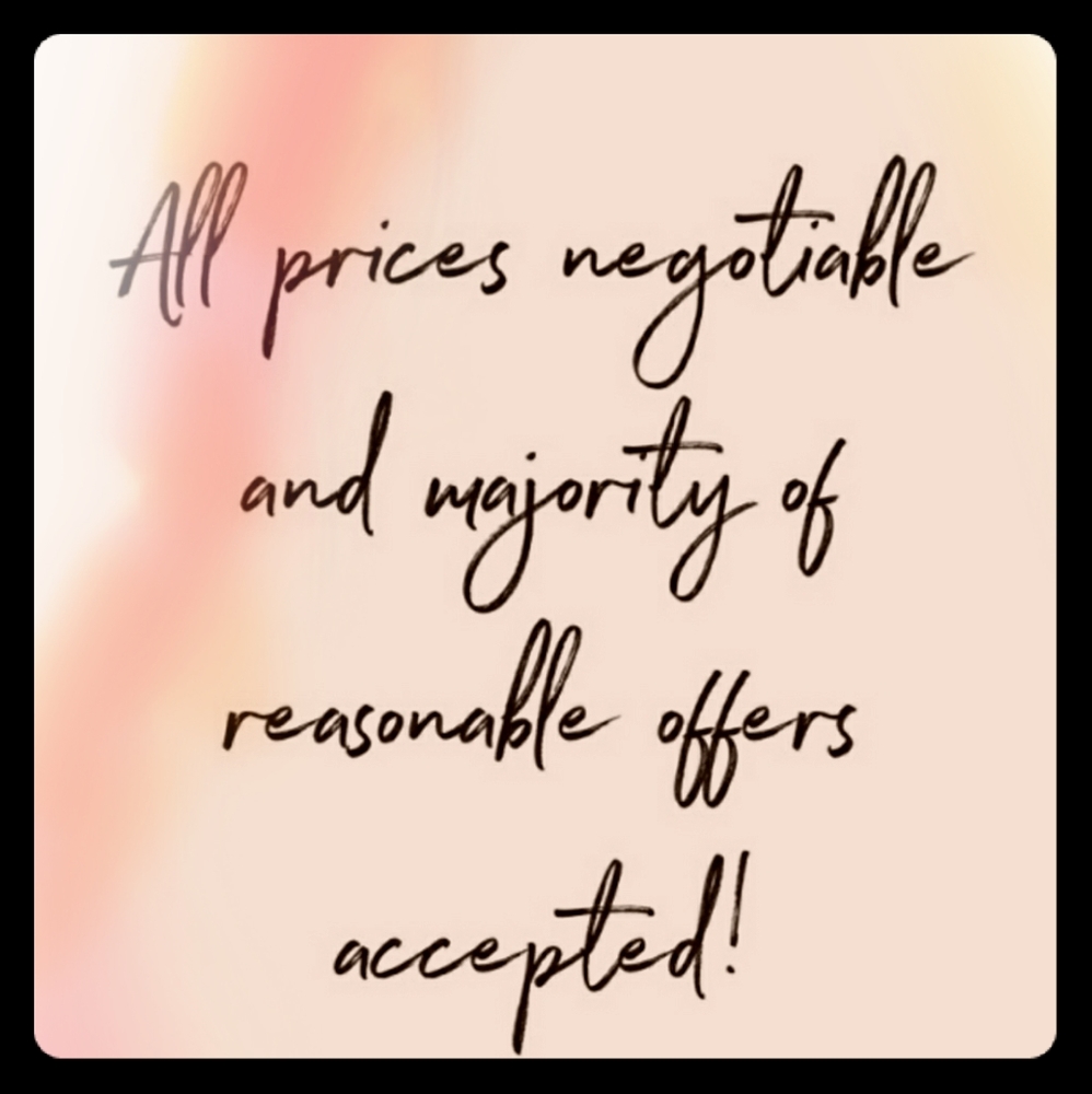 PRICES NEGOTIABLE ... REASONABLE OFFERS